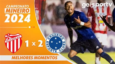 VILLA NOVA 1 X 2 CRUZEIRO MELHORES MOMENTOS CAMPEONATO MINEIRO 2024