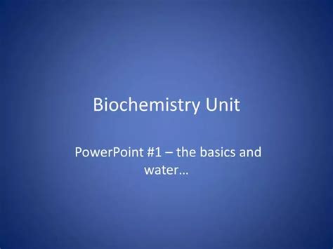 Ppt Biochemistry Unit Powerpoint Presentation Free Download Id4550740