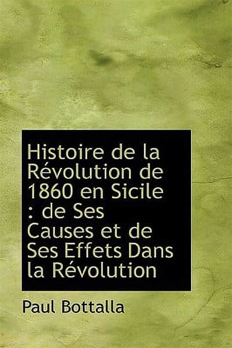 Histoire De La R Volution De En Sicile De Ses Causes Et De Ses