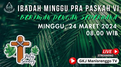 Ibadah Minggu Pra Paskah IV 10 Maret 2024 GKJ Manisrenggo YouTube