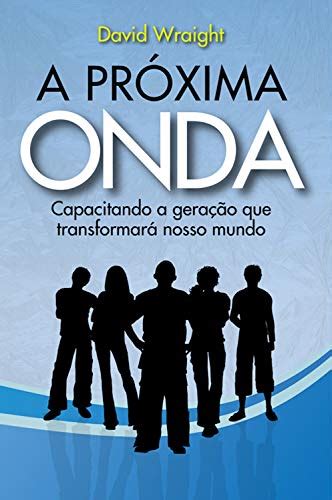 Pdf A Próxima Onda Capacitando A Geração Que Transformará Nosso Mundo Saraiva Conteúdo