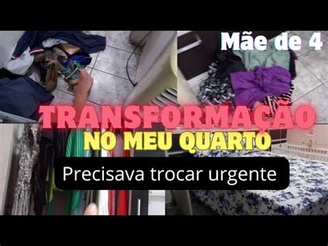 Transformação no meu Quarto Faxina no guarda roupa trasformação