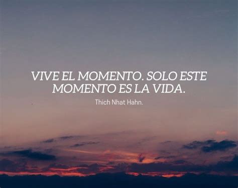 70 Frases De Vivir En El Momento Presente Expande Tu Mente Frases