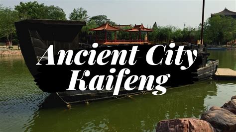 China Tour Ancient City Kaifeng Song Dynasty Capital Youtube