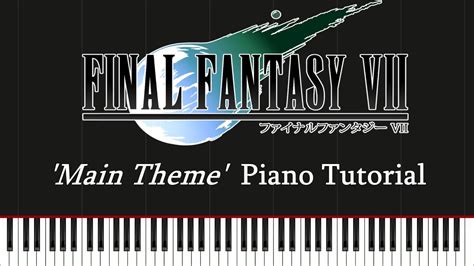 Final Fantasy Vii Main Theme Piano Tutorial Ff7 Remake Youtube