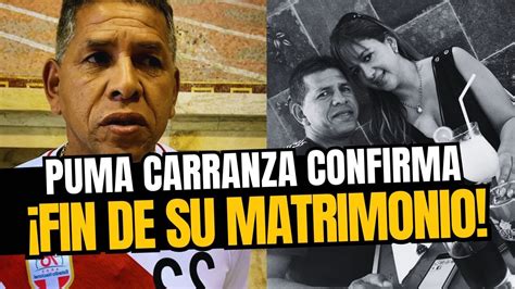 Puma Carranza Anuncia Triste Que Se Divorci De Su Esposa Youtube