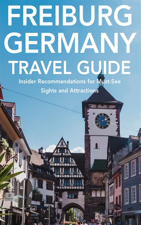 Freiburg Im Breisgau, Black Forest, Germany Travel Guide : Insider