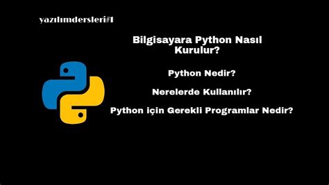 BİLGİSAYARA PYTHON NASIL KURULUR ve PYTHON KODLARI NERDEN YAZILIR