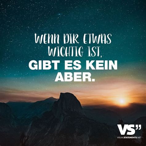 Wenn Dir Etwas Wichtig Ist Gibt Es Kein Aber Spr Che Zitate Leben