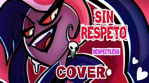 RESPECTLESS SIN RESPETO Hazbin Hotel Song Cover Español YouTube