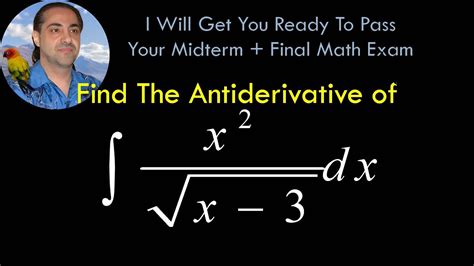 Find The Antiderivative Of X2sqrtx 3 Antiderivative Class Youtube