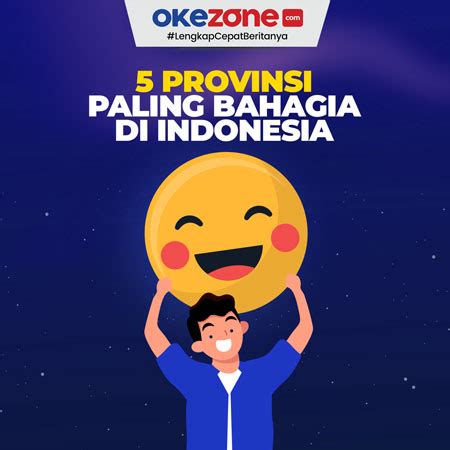 Provinsi Paling Bahagia Di Indonesia Foto Okezone Infografis