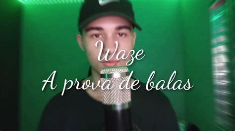 Waze A Prova De Balas Cover Vmz Youtube