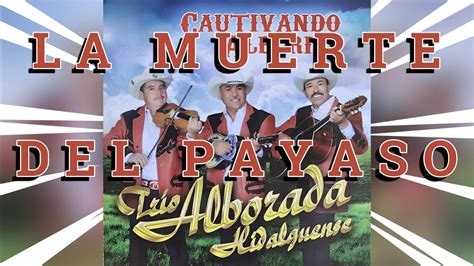 La Muerte Del Payaso Trio Alborada Hidalguense Youtube