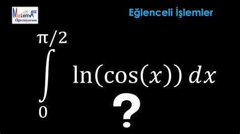 Sorunun Cevab Ancak B Yle Bir Integrale Yak R Youtube
