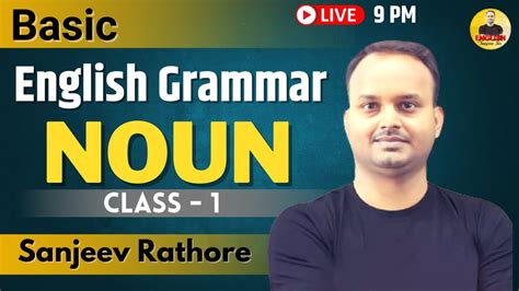 Noun Basic English Grammar Class By Sanjeev Rathore Sir Youtube