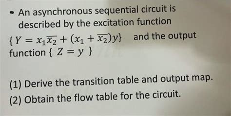 Solved An Asynchronous Sequential Circuit Is Described By Chegg