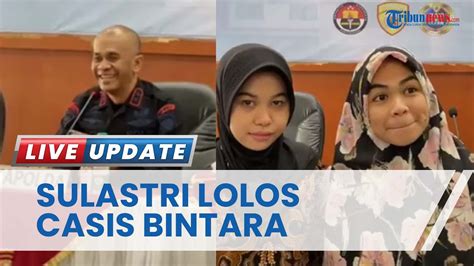 Sulastri Irwan Lolos Casis Bintara Setelah Namanya Di Gugurkan Polda