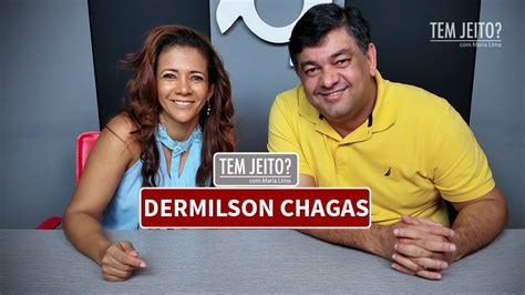 TEM JEITO DERMILSON CHAGAS DEPUTADO ESTADUAL YouTube