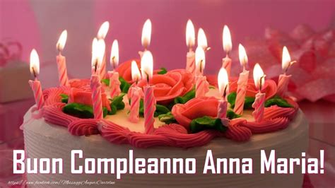 Buon Compleanno Anna Maria Cartolina Con Torta Con Rose E Candele