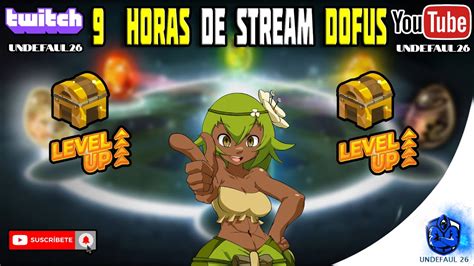 Guia De Kamas Kamas Y Mas Kamas Horas Stream Dofus Dofusretro