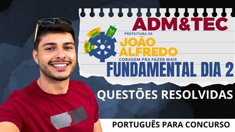 Adm E Tec Joao Alfredo - CORREÇÃO COMENTADA | Português - ADM&TEC João Alfredo 06/04/25 - NÍVEL ...