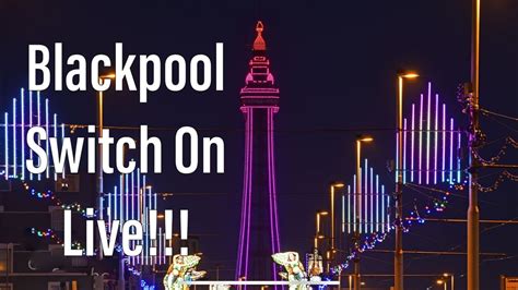 Blackpool Illuminations Switch On Live Youtube