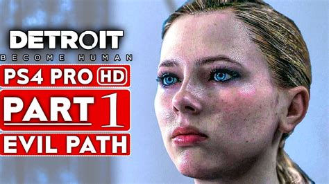 DETROIT BECOME HUMAN Gameplay Walkthrough Part 1 EVIL CHOICES 1080p HD