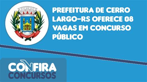 Prefeitura de Cerro Largo RS oferece 08 vagas em concurso público