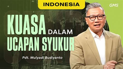 Indonesia Kuasa Dalam Ucapan Syukur Pdt Mulyadi Budiyanto