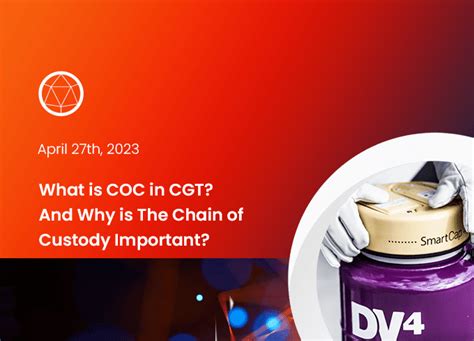 What Is Chain Of Custody COC In CGT