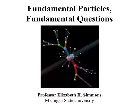 Ppt Fundamental Particles Fundamental Questions Powerpoint