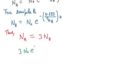 Two Radioactive Nuclei A And B Are Present In Equal Numbers To Begin