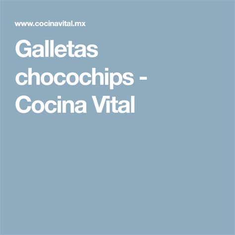 Galletas Chocochips Cocina Vital Food And Drink Dough Balls Dessert