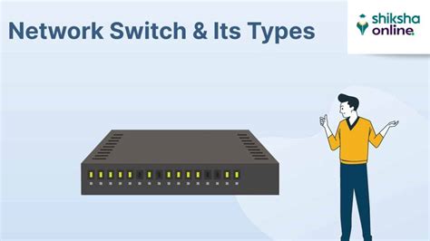 What Is A Network Switch And Its Types - Shiksha Online