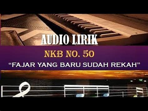 NKB 50 Fajar Yang Baru Sudah Rekah Audio Lirik YouTube