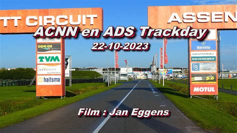 Acnn En Ads Trackday Tt Assen Youtube