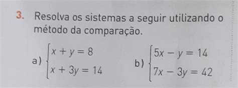 Resolva os sistemas a seguir utilizando o método da comparação