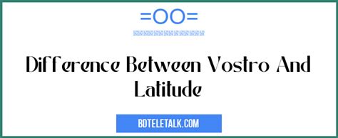 Difference Between Vostro And Latitude