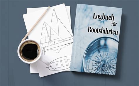 Logbuch F R Bootsfahrten Schiff Segelboot Yacht Bordbuch F R