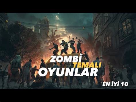 EN İYİ 10 OYUN ZOMBİ TEMALI OYUN YouTube