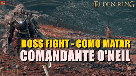 Elden Ring Boss Fight Como Matar Comandante O Neil Commander O