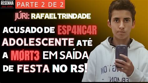 J Ri Parte Caso Ronei Jr Pai Do Adolesc Nte Viu O Filho Ser E