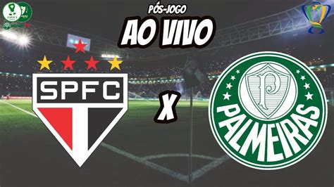 PÓS JOGO SÃO PAULO x PALMEIRAS COPA DO BRASIL AO VIVO YouTube