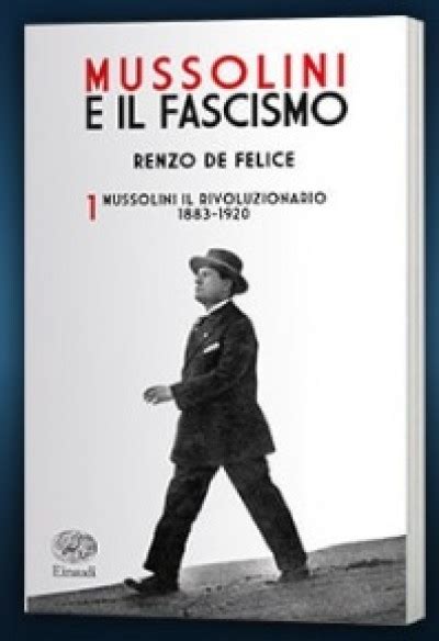 Mussolini E Il Fascismo Di Renzo De Felice Vol Mussolini Il