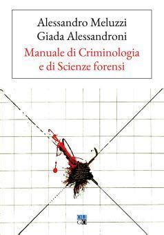 Manuale Di Criminologia E Di Scienze Forensi Meluzzi Alessandro