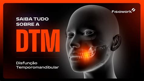 DISFUNÇÃO TEMPOROMANDIBULAR SAIBA TUDO SOBRE AS DTM S YouTube