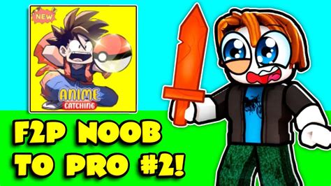 NOOB To PRO F2P 2 In Anime Catching Simulator EASY PROGRESS YouTube