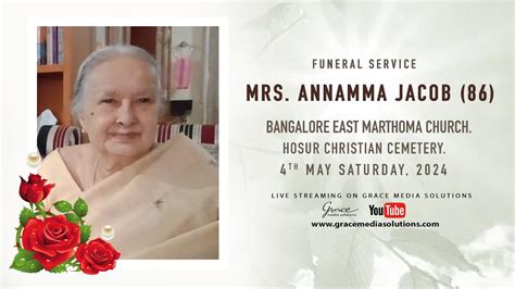 Funeral Service Of Mrs Annamma Jacob Pm Bangalore East