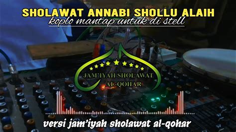 Sholawat Koplo Annabi Shollu Alaih Jam Iyah Sholawat Al Qohar YouTube